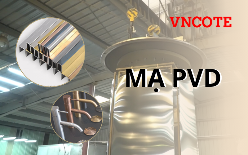 Mạ PVD là gì? Ưu nhược điểm của công nghệ mạ PVD
