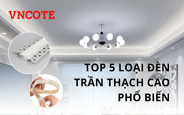top-5-loai-den-tran-thach-cao-pho-bien